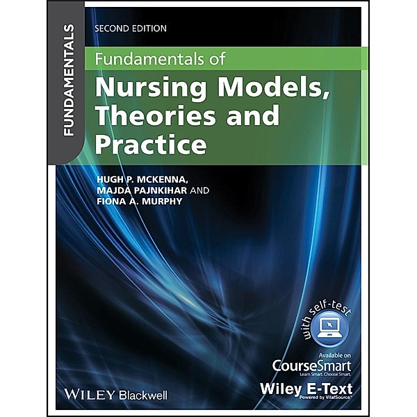 Fundamentals of Nursing Models, Theories and Practice / Fundamentals, Hugh Mckenna, Majda Pajnkihar, Fiona Murphy