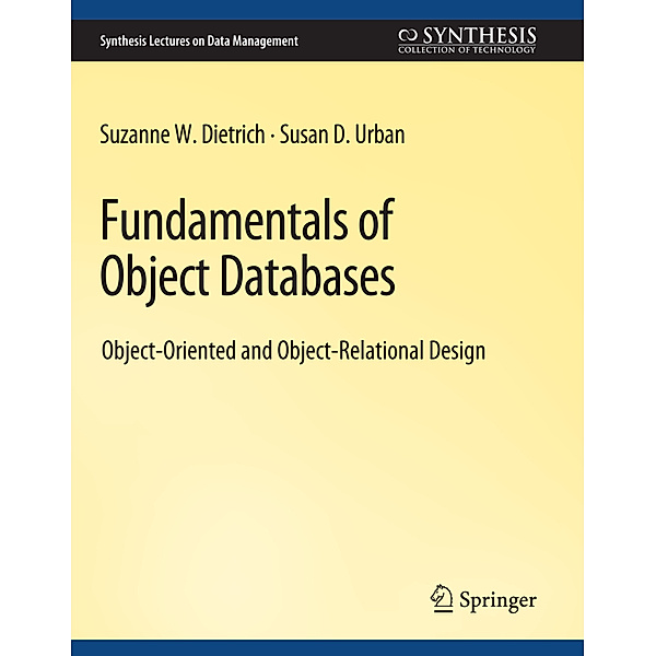 Fundamentals of Object Databases, Suzanne Dietrich, Susan Urban
