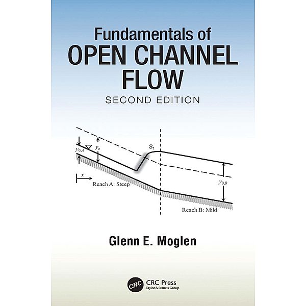 Fundamentals of Open Channel Flow, Glenn E. Moglen