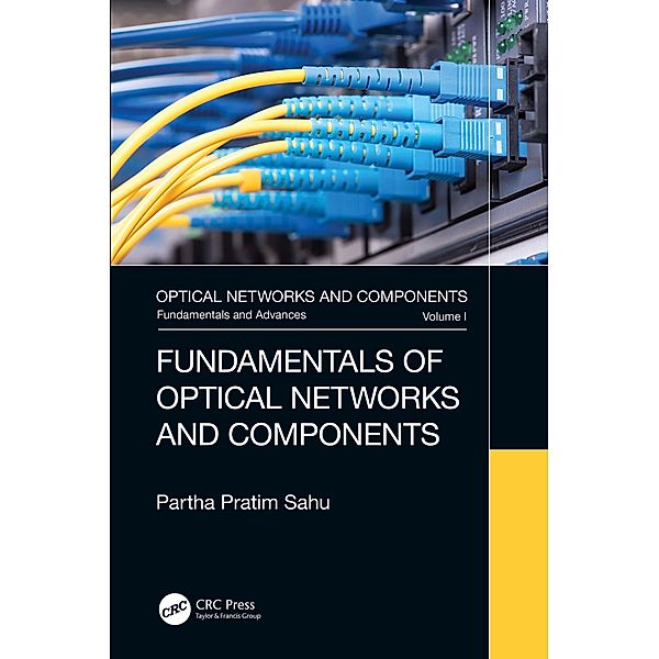 Fundamentals of Optical Networks and Components, Partha Pratim Sahu