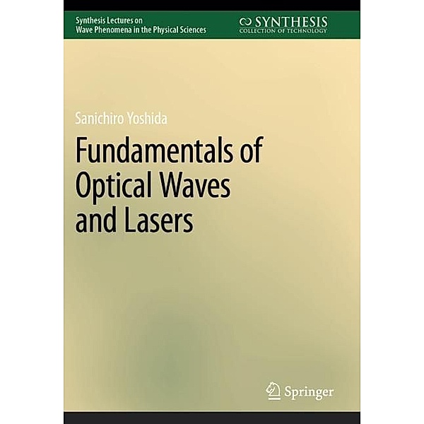 Fundamentals of Optical Waves and Lasers, Sanichiro Yoshida