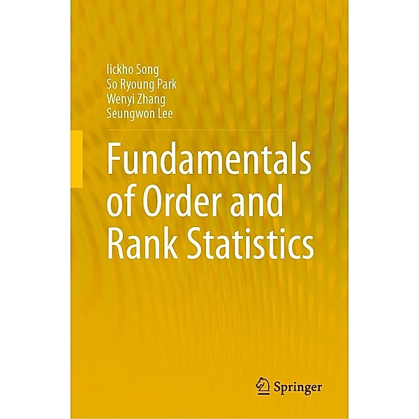 Fundamentals of Order and Rank Statistics, Iickho Song, So Ryoung Park, Wenyi Zhang, Seungwon Lee