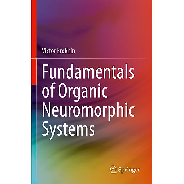 Fundamentals of Organic Neuromorphic Systems, Victor Erokhin