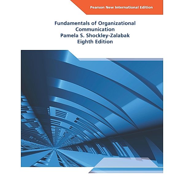 Fundamentals of Organizational Communication, Pamela S. Shockley-Zalabak
