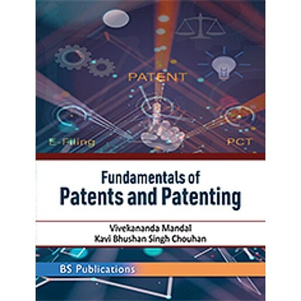 Fundamentals of Patents and Patenting, Vivekananda Mandal, Kavi Bhushan Chouhan Singh