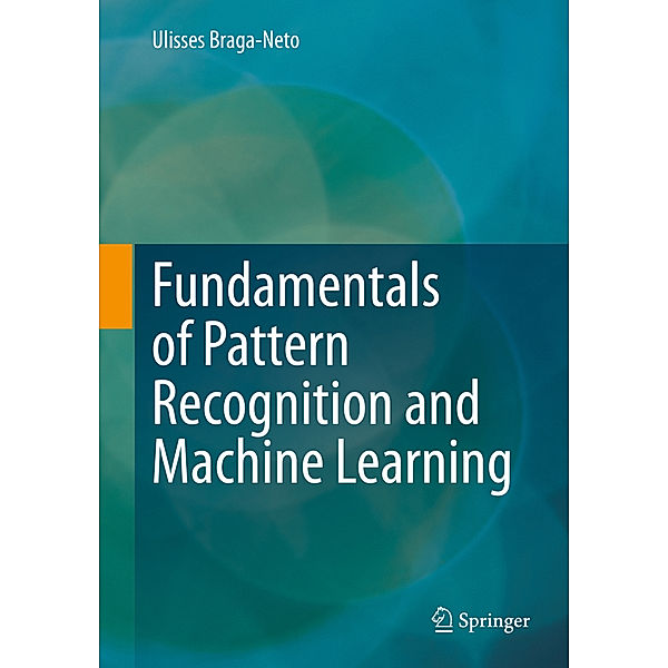 Fundamentals of Pattern Recognition and Machine Learning, Ulisses Braga-Neto
