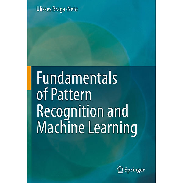 Fundamentals of Pattern Recognition and Machine Learning, Ulisses Braga-Neto