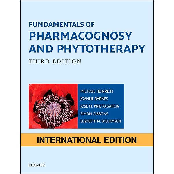 Fundamentals of Pharmacognosy and Phytotherapy E-Book, Michael Heinrich, Elizabeth M. Williamson, Simon Gibbons, Joanne Barnes, Jose Prieto-Garcia
