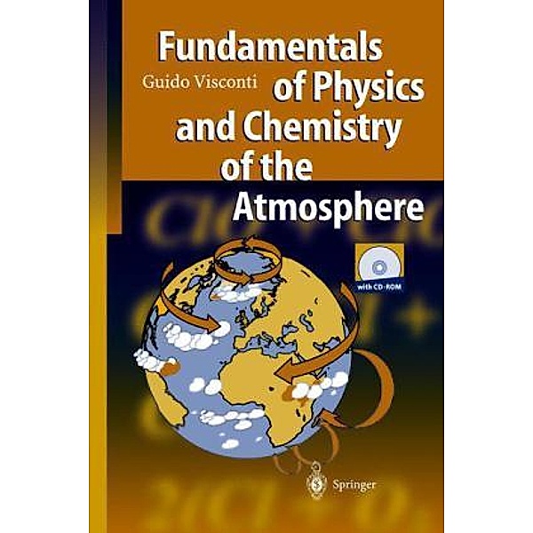 Fundamentals of Physics and Chemistry of the Atmosphere, w. CD-ROM, Guido Visconti