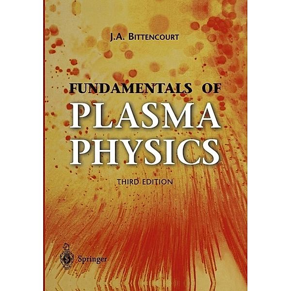 Fundamentals of Plasma Physics, J. A. Bittencourt