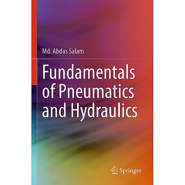 Fundamentals of Pneumatics and Hydraulics, Md. Abdus Salam