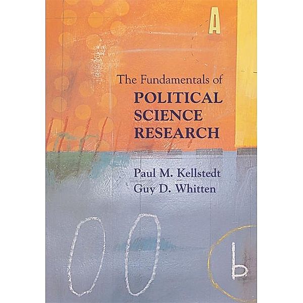 Fundamentals of Political Science Research, Paul M. Kellstedt