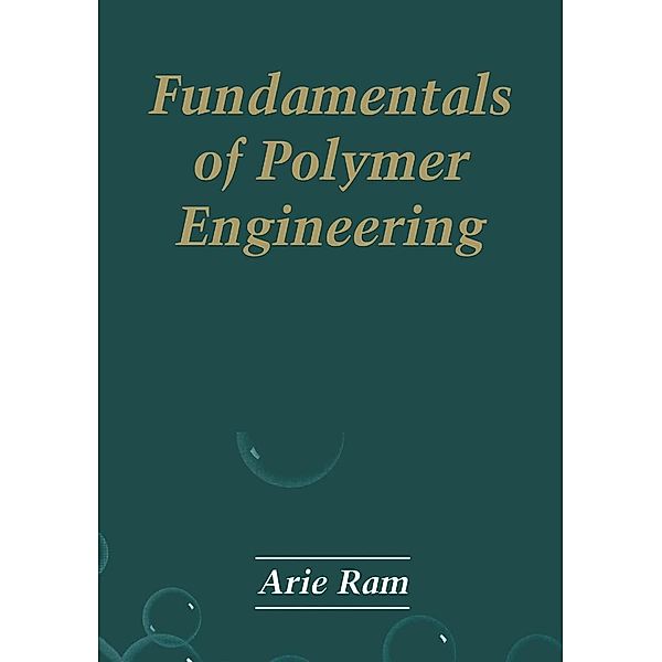 Fundamentals of Polymer Engineering, Arie Ram
