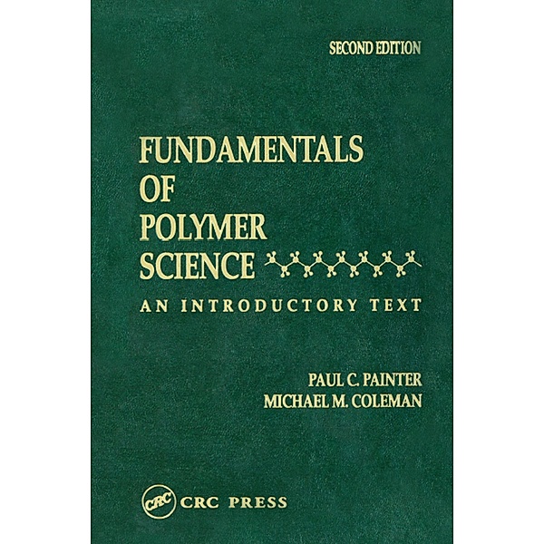 Fundamentals of Polymer Science, Michael M. Coleman, Paul C. Painter