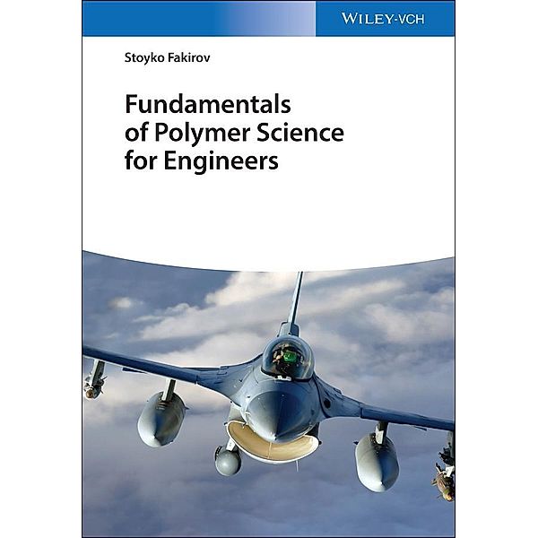 Fundamentals of Polymer Science for Engineers, Stoyko Fakirov