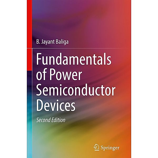 Fundamentals of Power Semiconductor Devices, B. Jayant Baliga