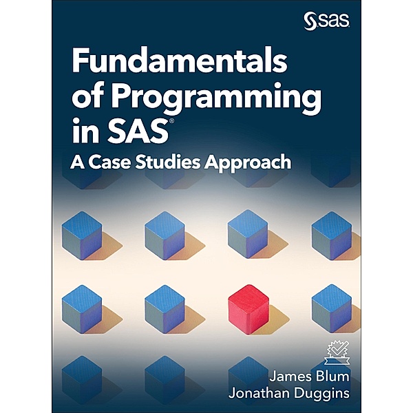 Fundamentals of Programming in SAS, James Blum, Jonathan Duggins
