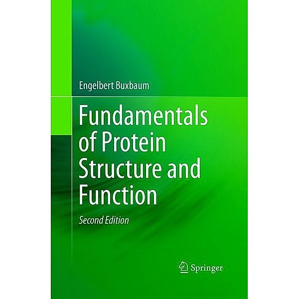 Fundamentals of Protein Structure and Function, Engelbert Buxbaum