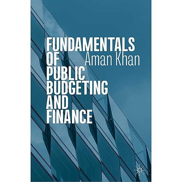 Fundamentals of Public Budgeting and Finance / Progress in Mathematics, Aman Khan