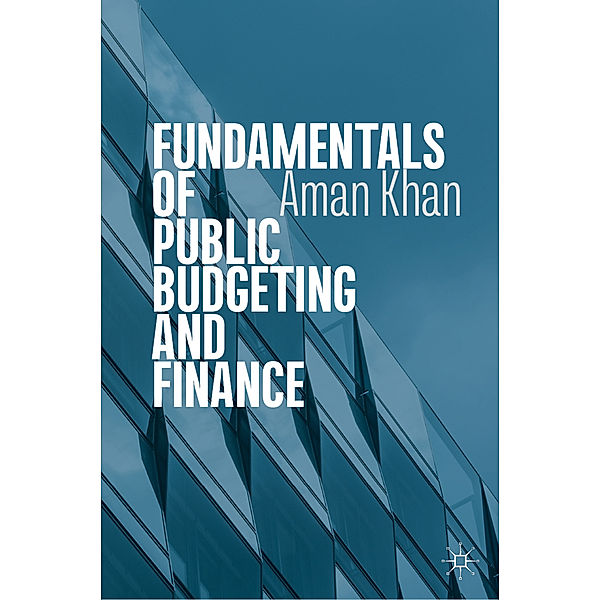 Fundamentals of Public Budgeting and Finance, Aman Khan