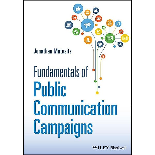 Fundamentals of Public Communication Campaigns, Jonathan Matusitz