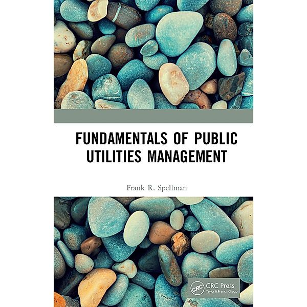 Fundamentals of Public Utilities Management, Frank R. Spellman