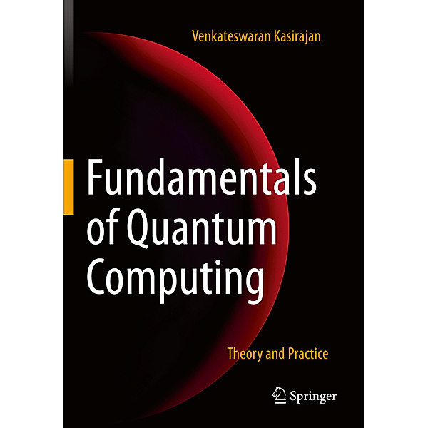 Fundamentals of Quantum Computing, Venkateswaran Kasirajan