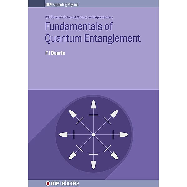 Fundamentals of Quantum Entanglement, F J Duarte