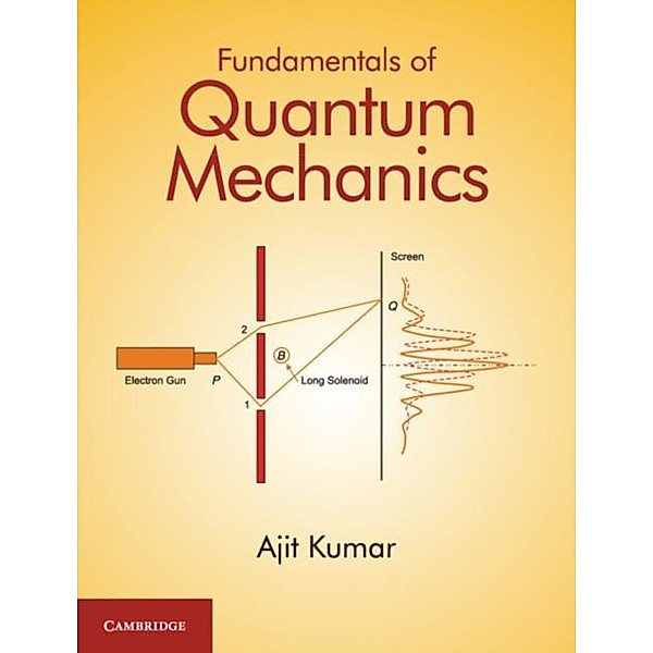 Fundamentals of Quantum Mechanics, Ajit Kumar