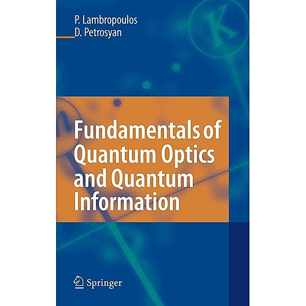 Fundamentals of Quantum Optics and Quantum Information, Peter Lambropoulos, David Petrosyan