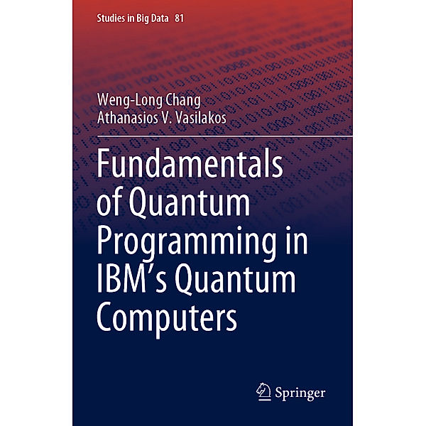 Fundamentals of Quantum Programming in IBM's Quantum Computers, Weng-Long Chang, Athanasios V. Vasilakos