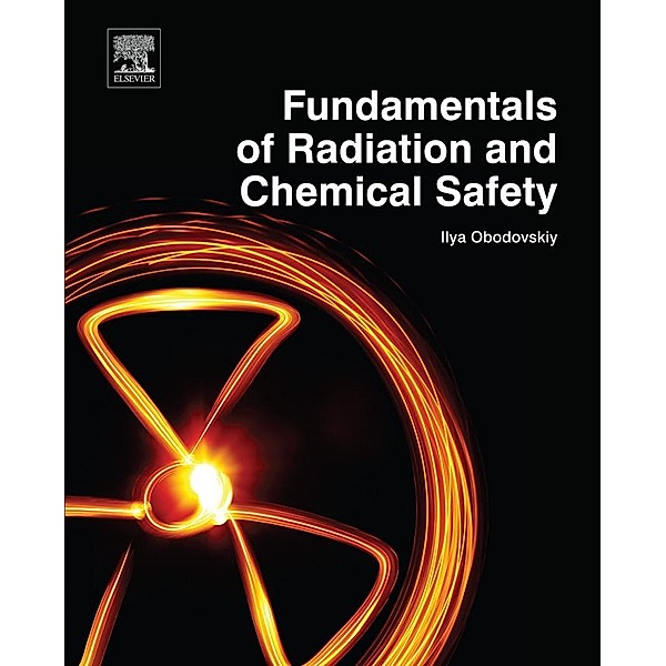 Fundamentals of Radiation and Chemical Safety, Ilya Obodovskiy