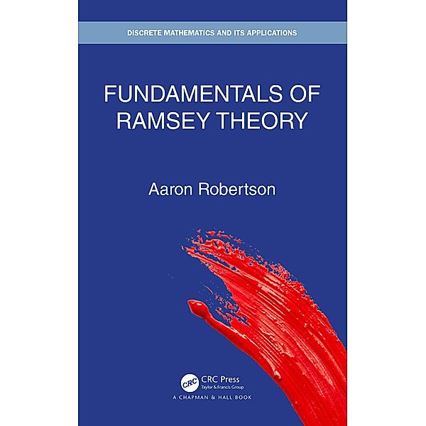 Fundamentals of Ramsey Theory, Aaron Robertson