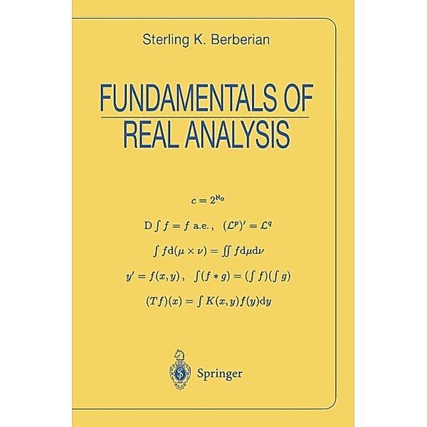 Fundamentals of Real Analysis / Universitext, Sterling K. Berberian