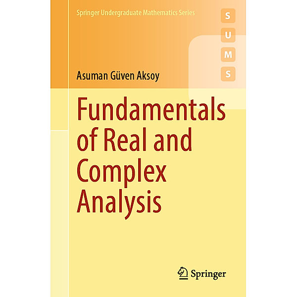 Fundamentals of Real and Complex Analysis, Asuman Güven Aksoy