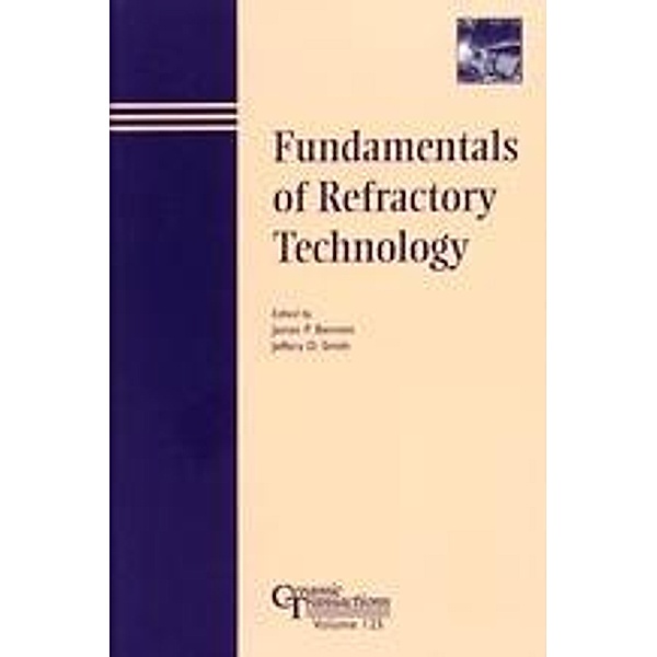 Fundamentals of Refractory Technology / Ceramic Transaction Series Bd.125