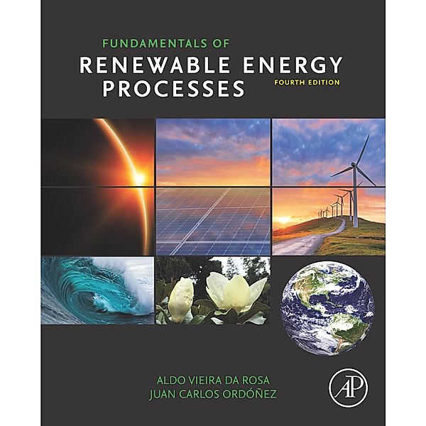 Fundamentals of Renewable Energy Processes, Aldo Vieira da Rosa, Juan Carlos Ordonez