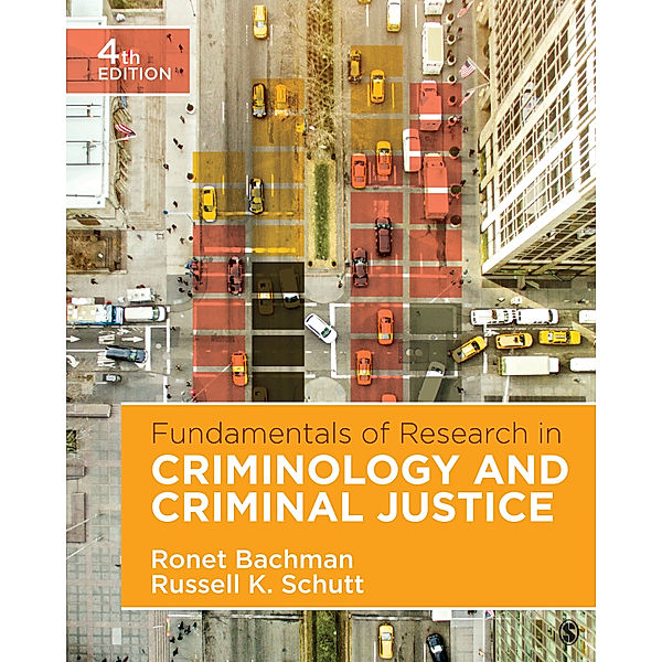 Fundamentals of Research in Criminology and Criminal Justice, Russell K. Schutt, Ronet D. Bachman