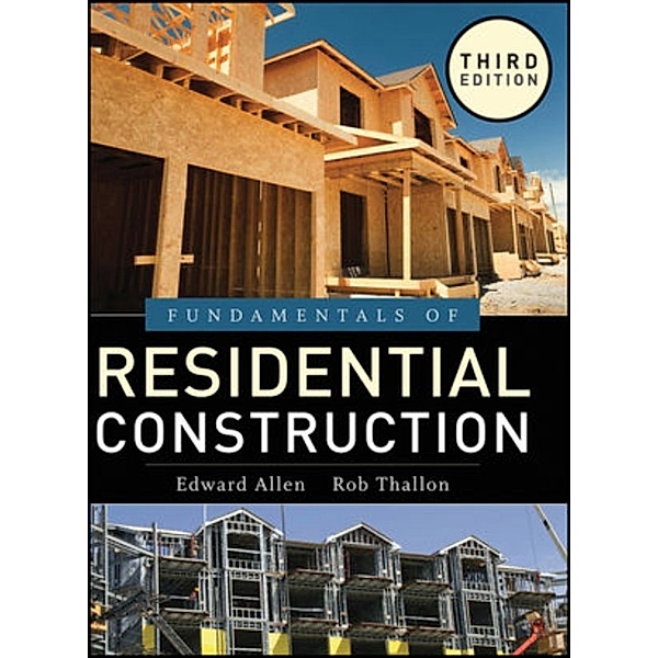 Fundamentals of Residential Construction, Edward Allen, Rob Thallon
