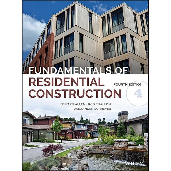 Fundamentals of Residential Construction, Edward Allen, Rob Thallon, Alexander C. Schreyer