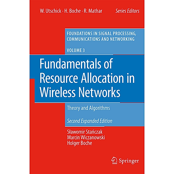 Fundamentals of Resource Allocation in Wireless Networks, Slawomir Stanczak, Marcin Wiczanowski, Holger Boche