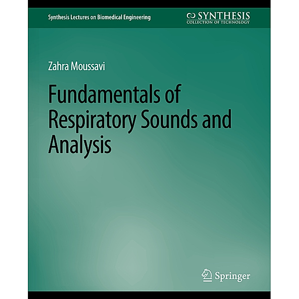 Fundamentals of Respiratory System and Sounds Analysis, Zahra Moussavi