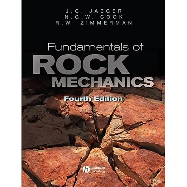 Fundamentals of Rock Mechanics, John Conrad Jaeger, Neville G. W. Cook, Robert Zimmerman