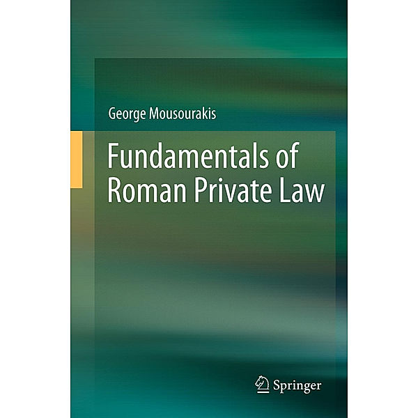 Fundamentals of Roman Private Law, George Mousourakis