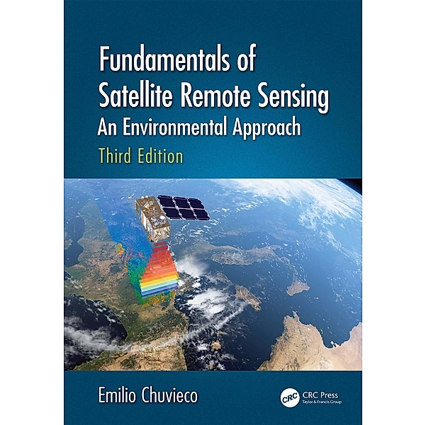 Fundamentals of Satellite Remote Sensing, Emilio Chuvieco