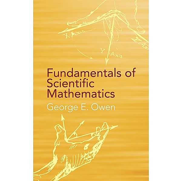 Fundamentals of Scientific Mathematics / Dover Books on Mathematics, George E. Owen