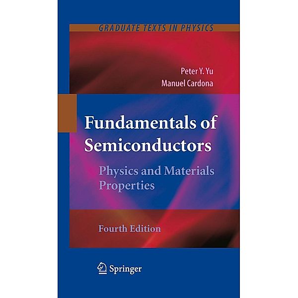 Fundamentals of Semiconductors / Graduate Texts in Physics, Peter Yu, Manuel Cardona