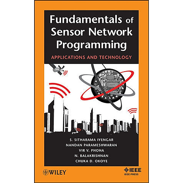 Fundamentals of Sensor Network Programming, S. Sitharama Iyengar, Nandan Parameshwaran, Vir V. Phoha, Narayanaswamy Balakrishnan, Chuka D. Okoye