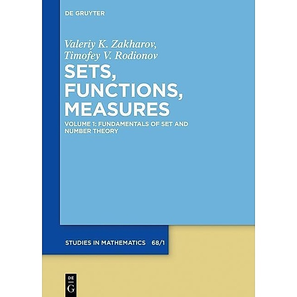 Fundamentals of Set and Number Theory / De Gruyter Studies in Mathematics Bd.68/1, Valeriy K. Zakharov, Timofey V. Rodionov