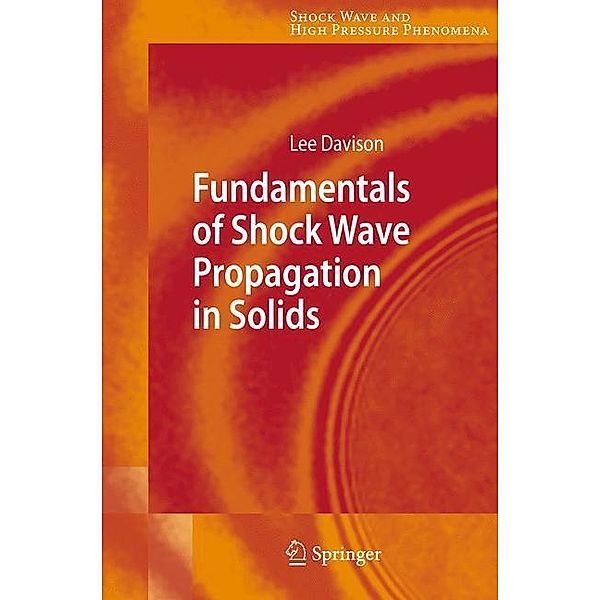 Fundamentals of Shock Wave Propagation in Solids, Lee Davison